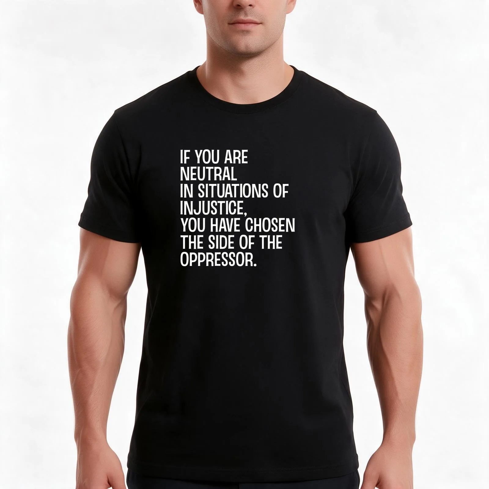 If You Are Neutral in Situations of Injustice Shirt T-Shirt, Summer Casual Cotton Tee, Oversized Streetwear Tops, 100% Cotton