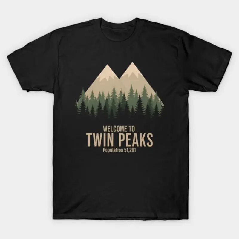 Welcome To Twin Peaks Mountains Forest Population 51201 T-Shirt
