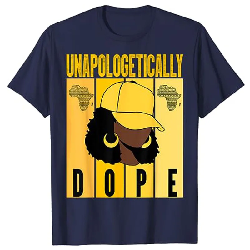 Unapologetically Dope Black History Month African American T-Shirt Womens Fashion Black Proud Graphic Tee Juneteenth Awesome Top