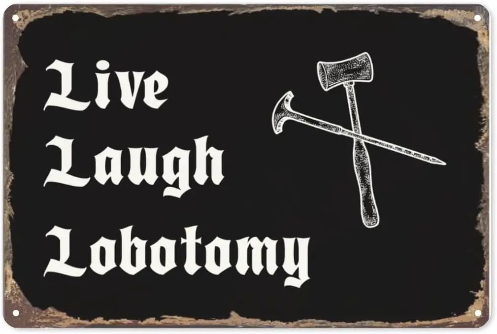 Funny Office Signs Live Laugh Lobotomy Wall Decor Lobotomy Metal Sign Gothic Sign Room Decor Witchy Metal Tin Sign 12 X 8 Inch