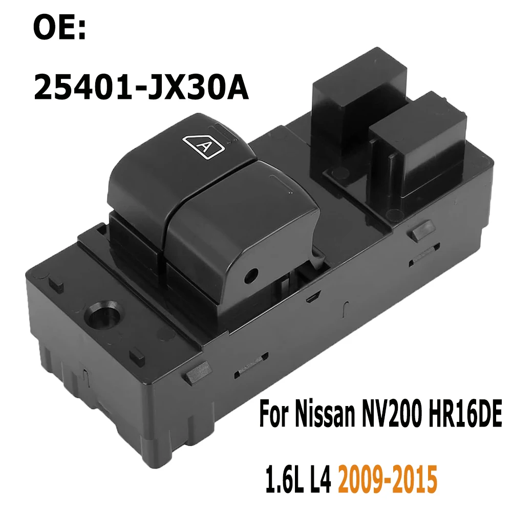 

25401-JX30A Car Accessories For Nissan NV200 HR16DE 1.6L L4 2009 2010 2015 Electric Power Window Switch Lifter Button 25401JX30A