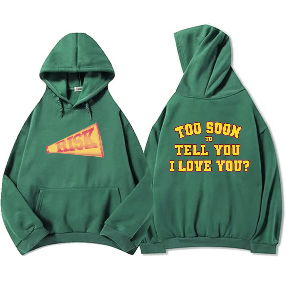 Risk Too Soon To Tell You I Love You? Hoodies Gracie Abrams Graphic Sweatshirts Sudaderas Winter Fall Fleece Warm Pullovers Male