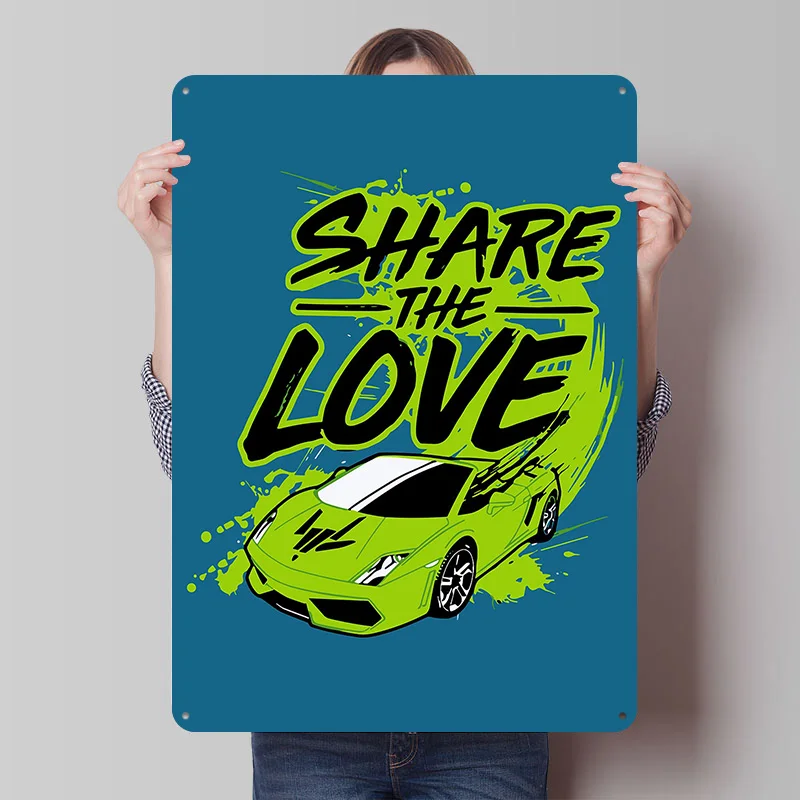 Share the Love Graphic Car Printed Poster Customized Wall Art Retro Vintage Metal Tin Signs for Garage Home Decor Custom Sign