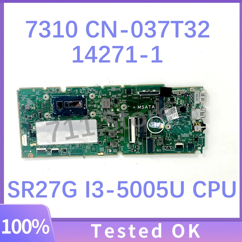 Mainboard CN-037T32 037T32 37T32 14271-1 For DELL Latitude 7310 Laptop Motherboard With SR27G I3-5005U CPU 100% Full Tested OK