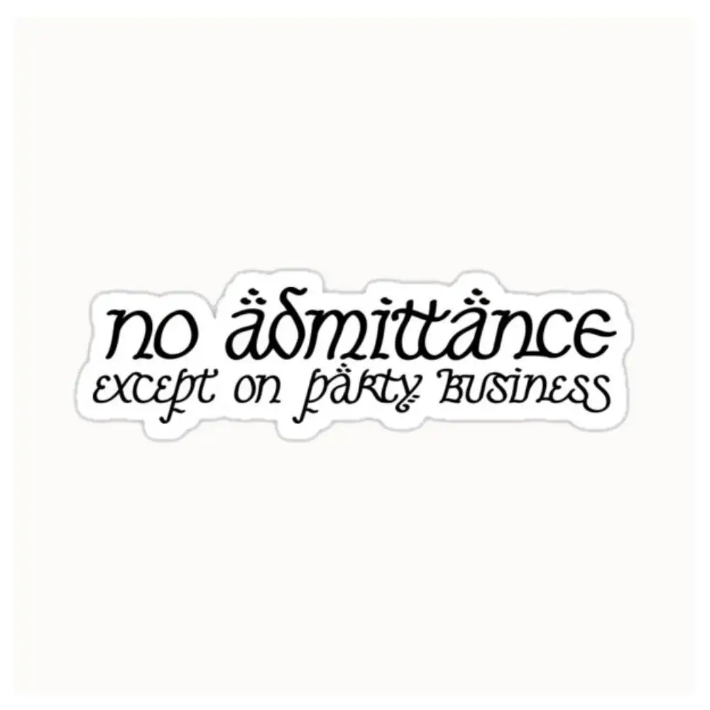 No Admittance Except On Party Business Waterproof Stickers For Decorating Car Windows Motorcycles And Computers.