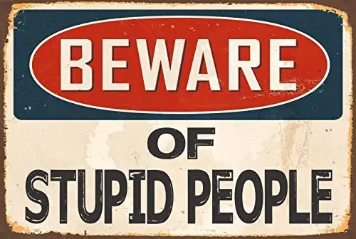Patisaner Beware of Stupid People Aluminum Metal Sign 8x12 inch 20x30cm