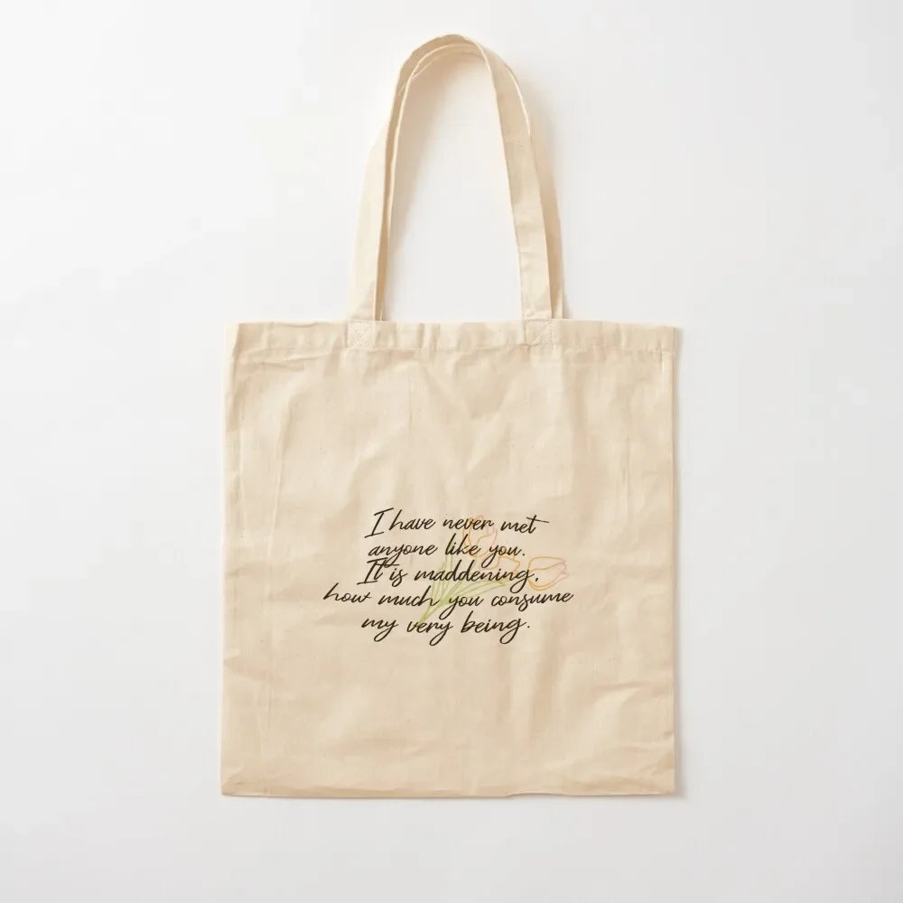 

it is maddening, how much you consume my very being Tote Bag Shopper canvas tote bags eco pack Custom bag Tote Bag