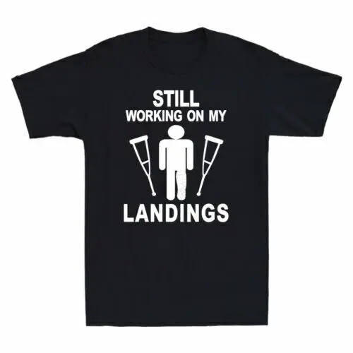 

Still Working On My Landings Shirt Funny Leg Injury Crutches Shirt T-Shirt Black