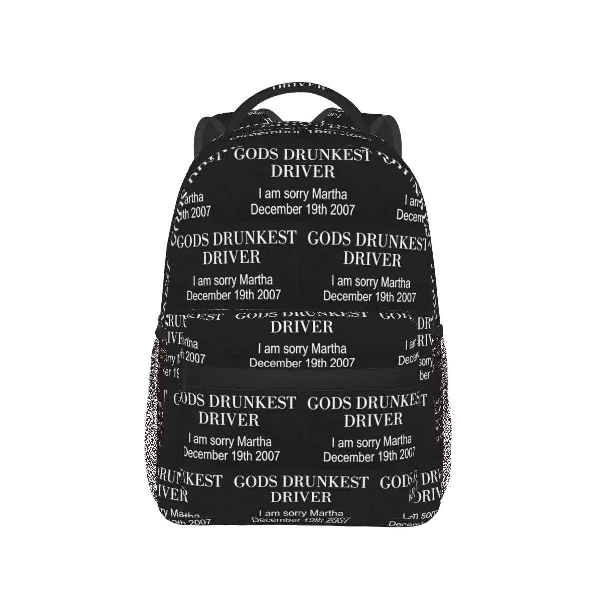Gods Drunkest Driver I Am Sorry December 19th 2007 Backpack Hot Sale Daypack Children BookBag School Bag Shoulder Bag For Unisex