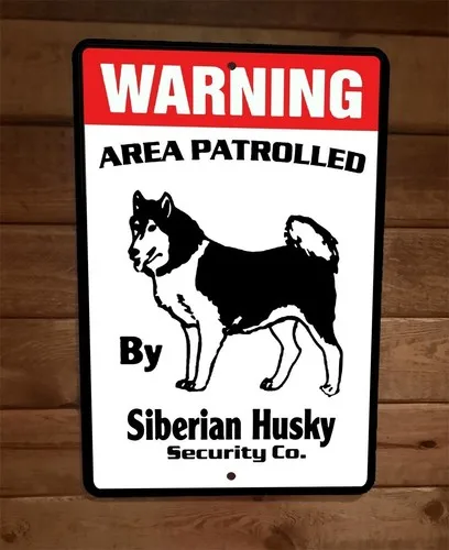 Warning Area Patrolled Siberian Husky Security  Metal Wall Animal Dog Sign