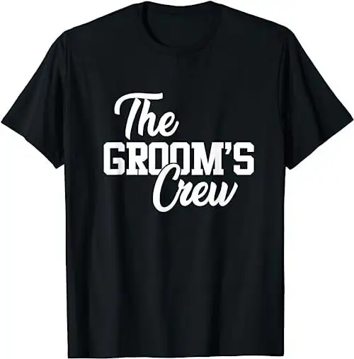 The Groom'S Crew Funny Wedding Or Bachelor Party T Shirt Sweat 21263