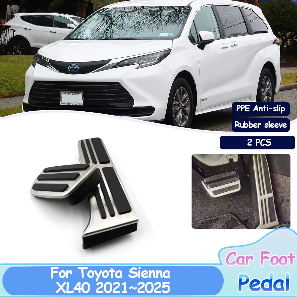 For Toyota Sienna XL40 2021~2025 2024 2023 Car Foot Pedals Stainless Steel Pad Fuel Brake Non-slip No Drilling Alloy Auto Covers