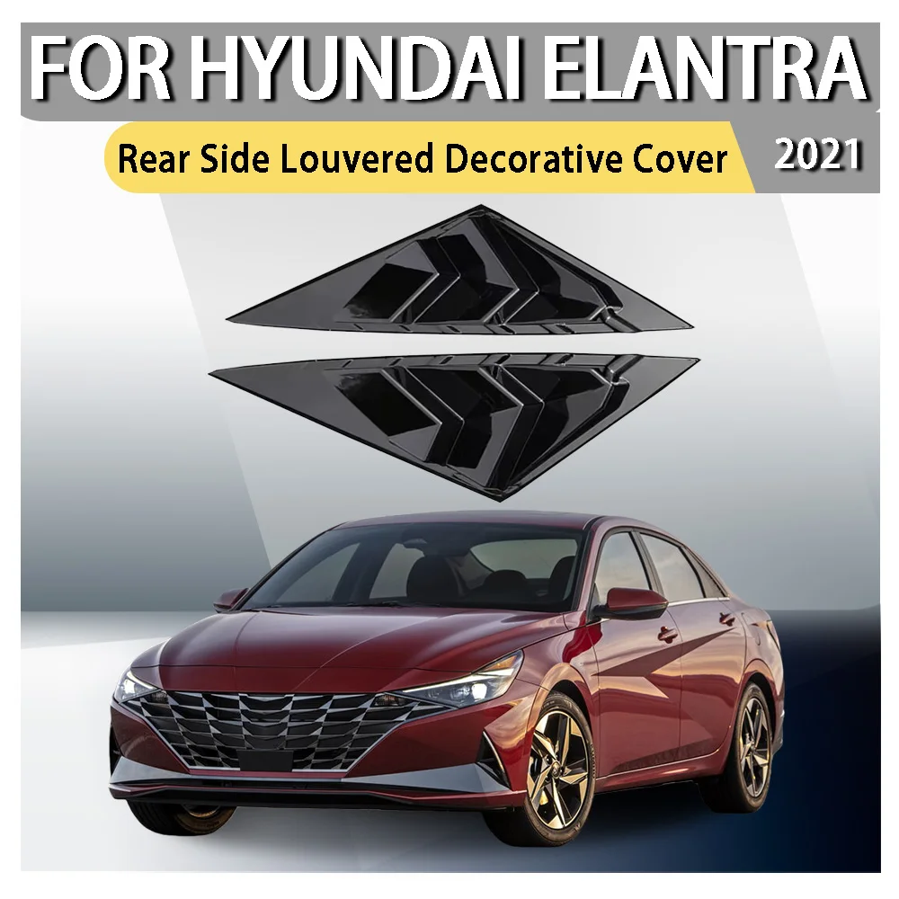

ABS Plastic Car Styling Rear Side Louvered Decorative Cover For Hyundai Elantra 2021 Car Decoration Car Upgrade Cars Accessories