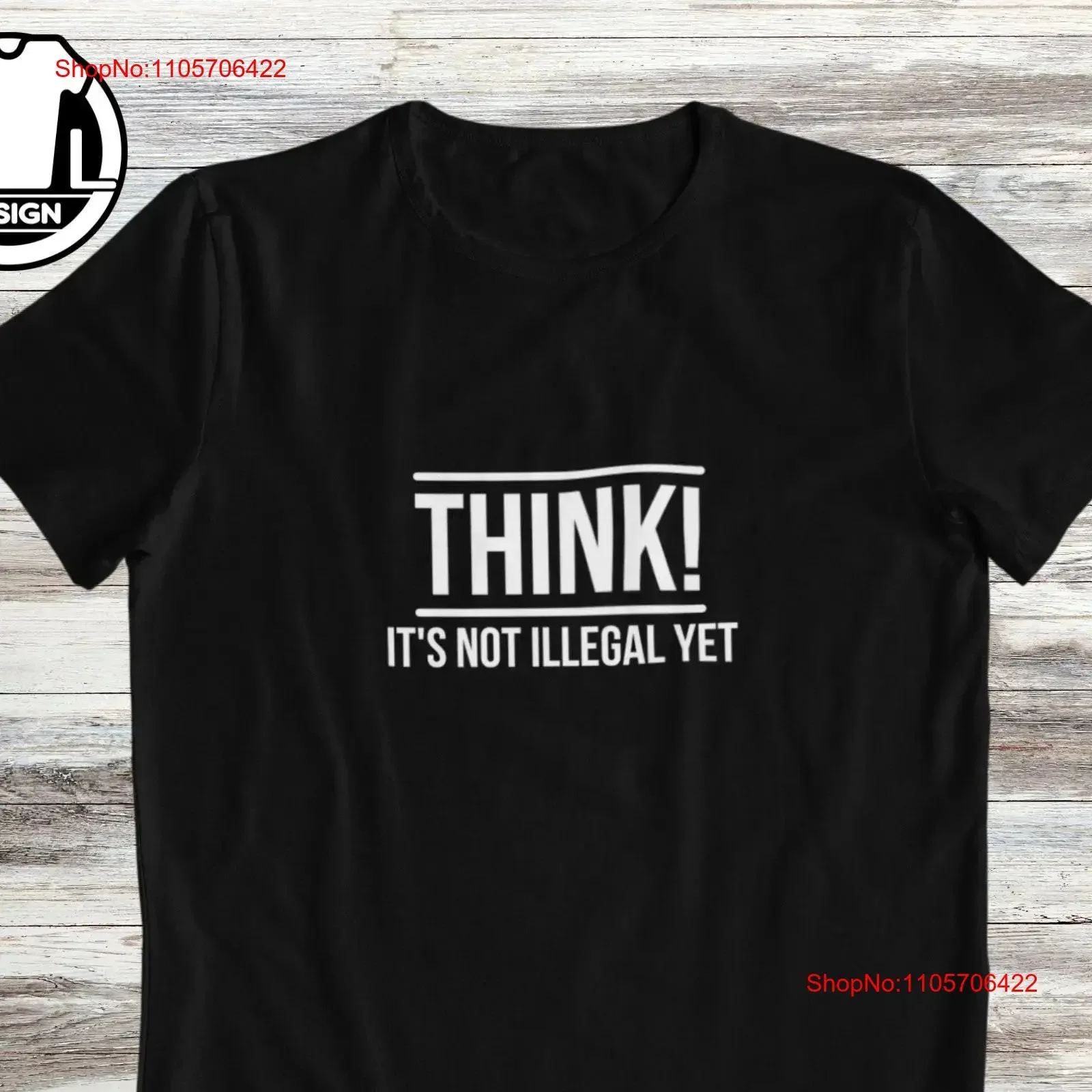 Think it's not illegal yet humor shirt funny quote T sarcasm jokes gifT for her vintage Washed Breathable homme
