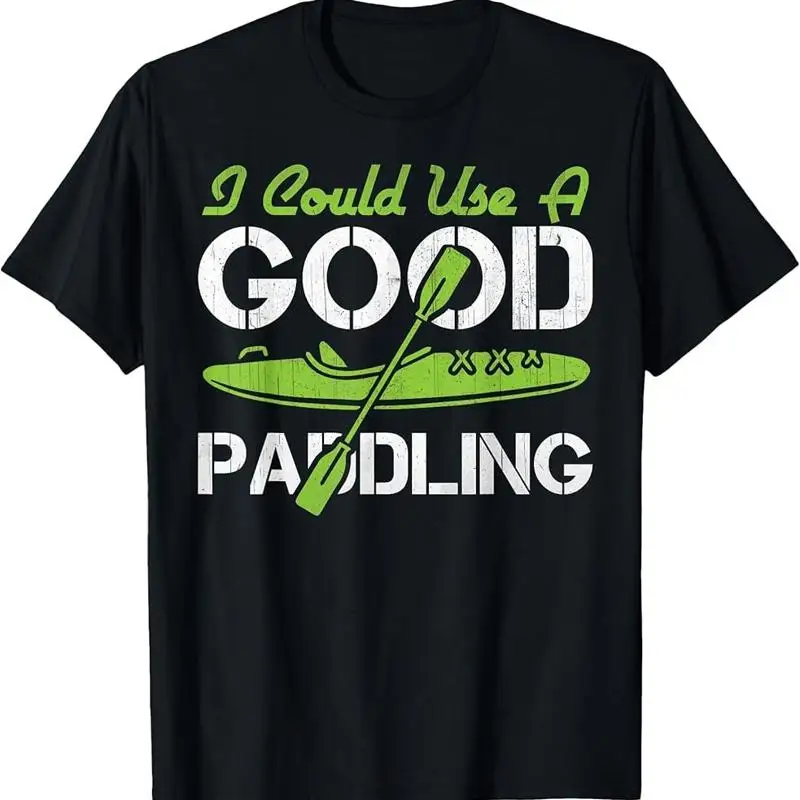 I Could Use A Good Paddling Shirt Paddling Shirt Kayaking T-Shirt