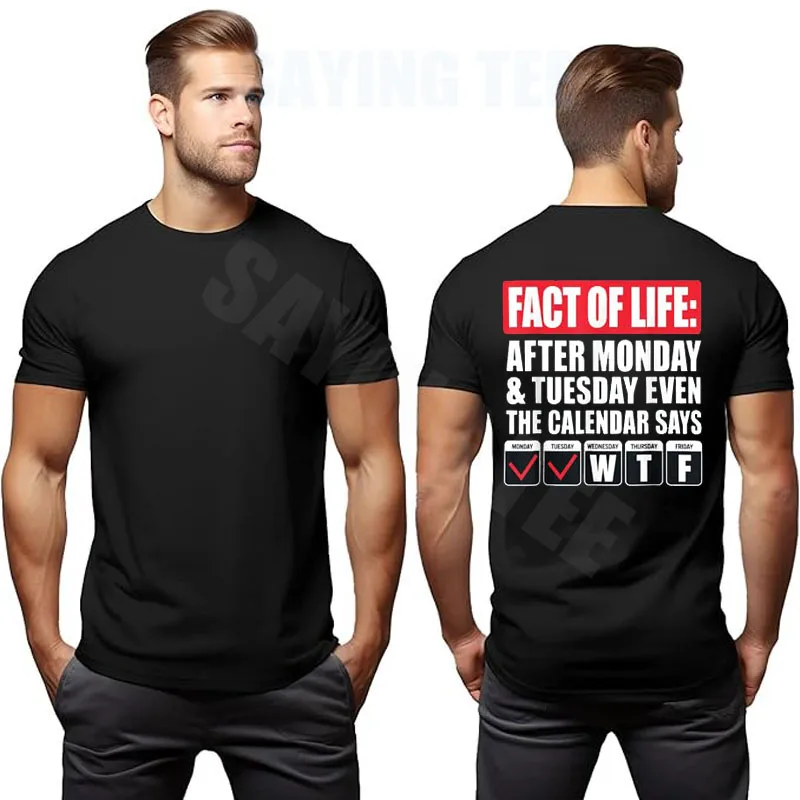 Fact of Life After Monday Tuesday Even The Calendar Says WTF T-Shirt Y2k Letters Printed Life Style Sarcastic Joke Saying Tee – Detail 5