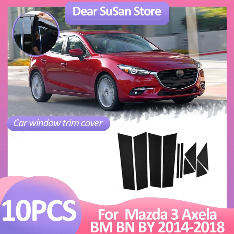 10 Uds. Cubierta embellecedora de ventana de coche para Mazda 3 Mazda3 Axela BM BN BY 2014 ~ 2018 postes de pilar puerta B C pegatinas de columna accesorios brillantes