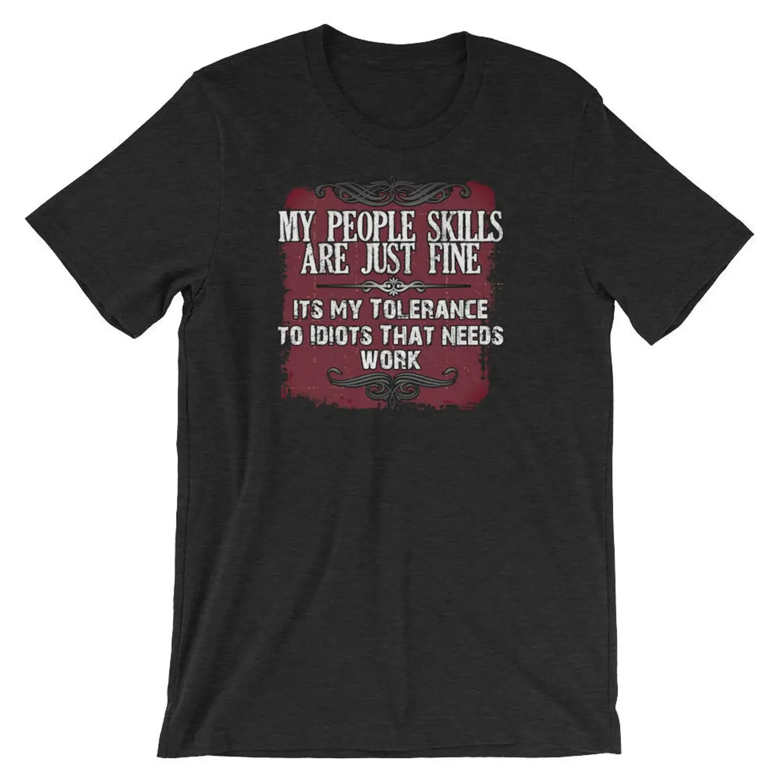 Premium My People Skills Are Fine It's Tolerance to Idiots That Needs Work Funny Sarcastic T Shirt vintage Washed Comfortable