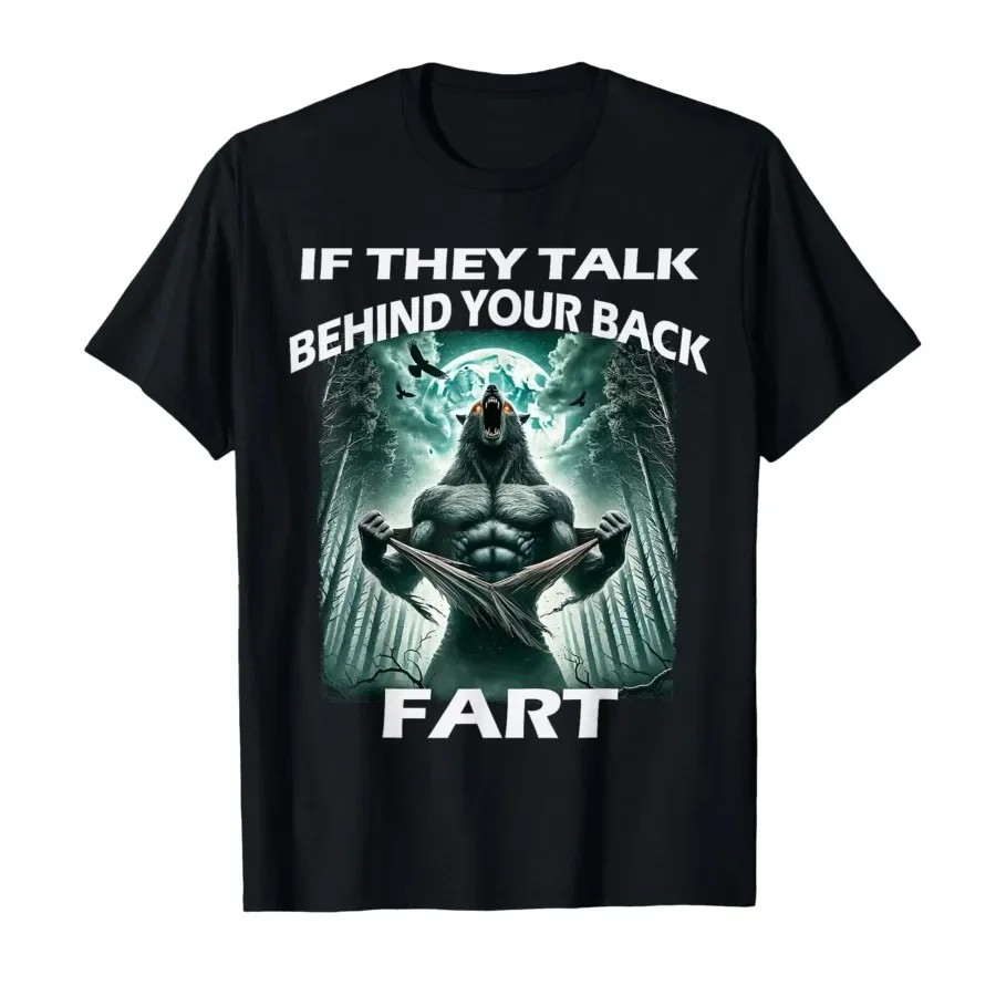 Funny If They Talk Behind Your Back Fart Oddly Specific Meme T-shirt For Men Women 100% Cotton T Shirts Short Sleeve Tops 0406-2