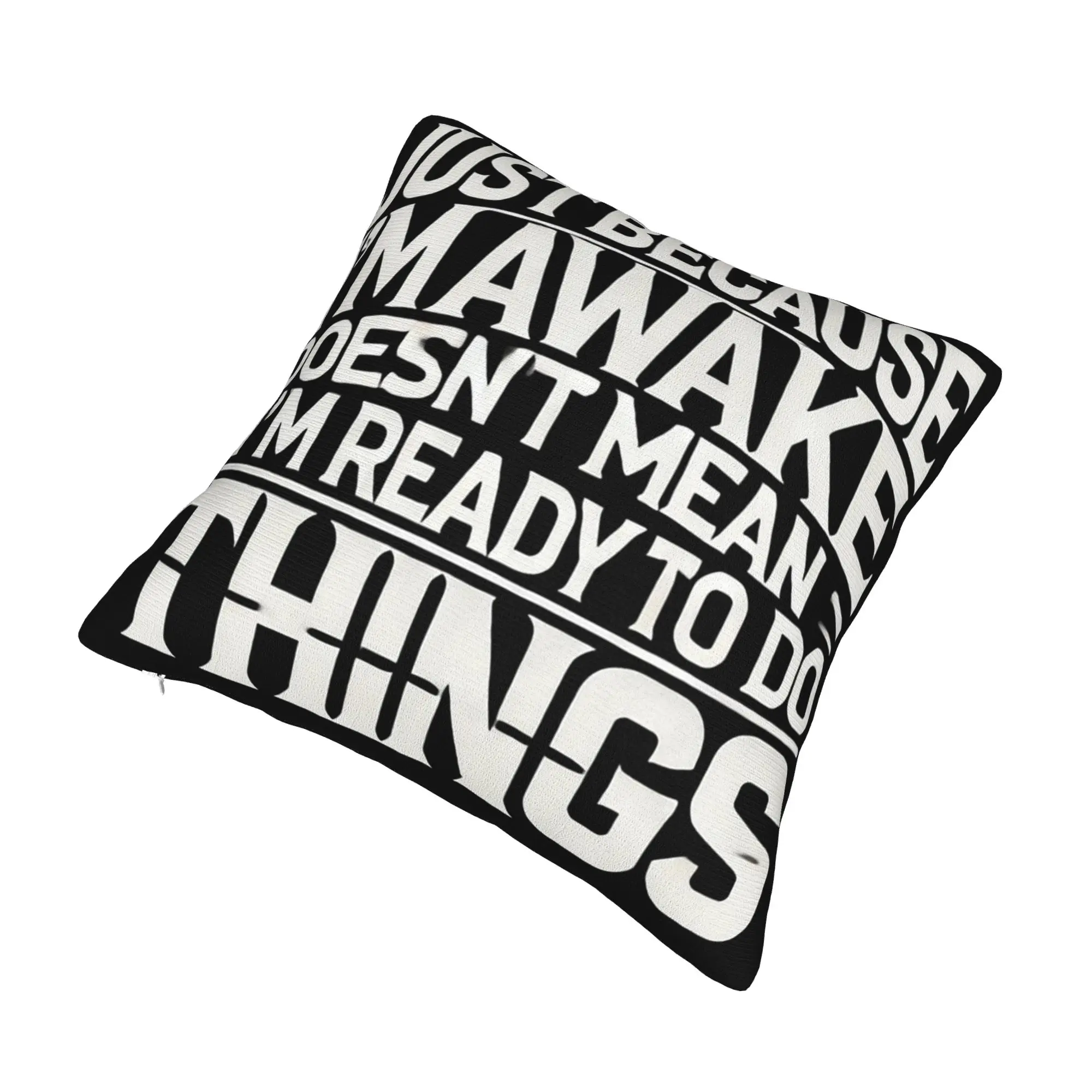 Just Because I'm Awake Funny Quote  Pillowcase Stuff Printing Cushion Cover Decoration  Pillow Case Cover Home Multiple Sizes