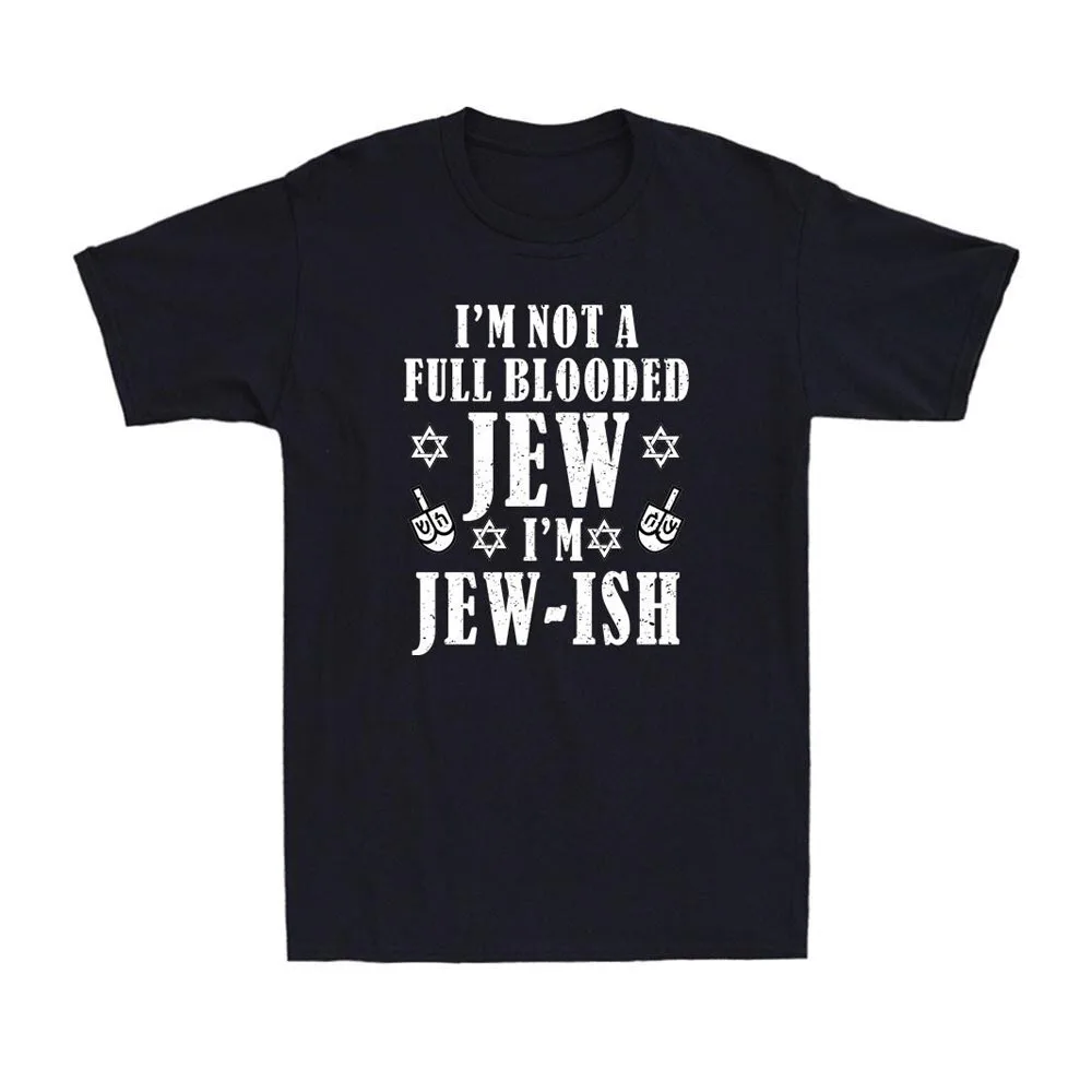 Hanukkah Not Full Blooded Jew Jewish Chanukah Christmas Gift Men s T-Shirt