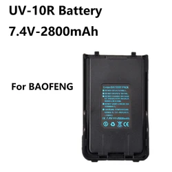 Baofeng-baterías recargables para walkie-talkie, accesorios de Radio, 7,4 V, 2800mAh, UV10R, 100% de alta calidad, UV-10R