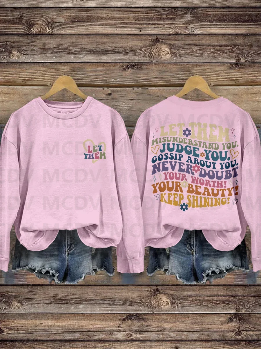 Let Them Misunderstand You Judge You Gossip About You Never Doubt Your Worth Your Beauty Keep Shining Print Casual Sweatshirt