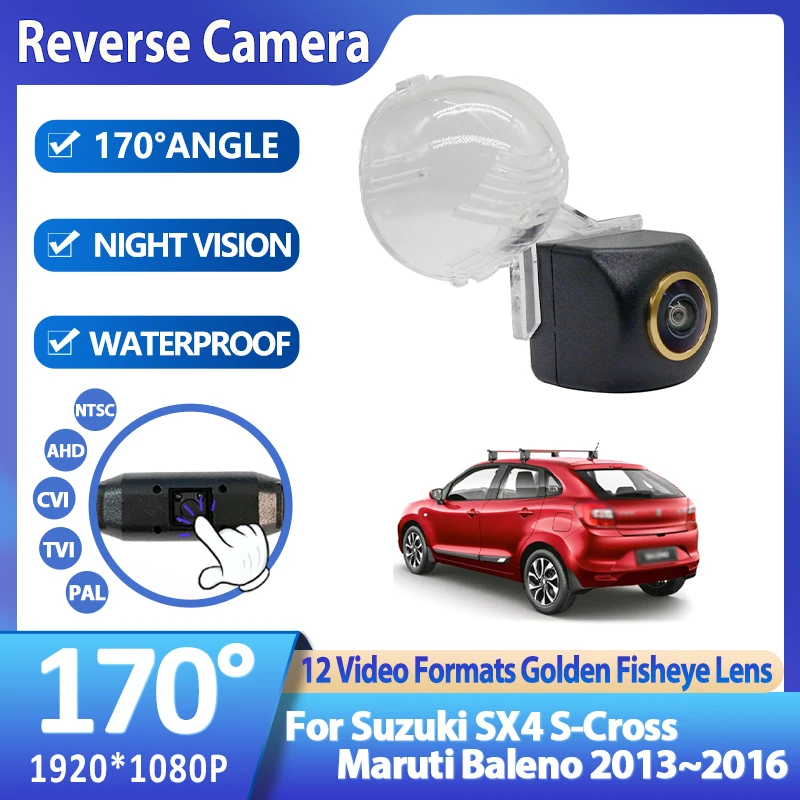 170° HD 1080P Car Rear View Camera For Suzuki SX4 S-Cross Maruti Baleno 2013~2016 Night Vision Reverse Vehicle Accessories
