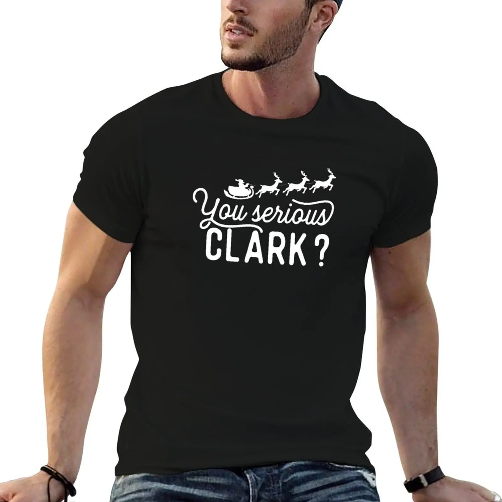 T-shirt décontracté avec impression originale « You Serious Clark Funny Christmas Saying 27 »