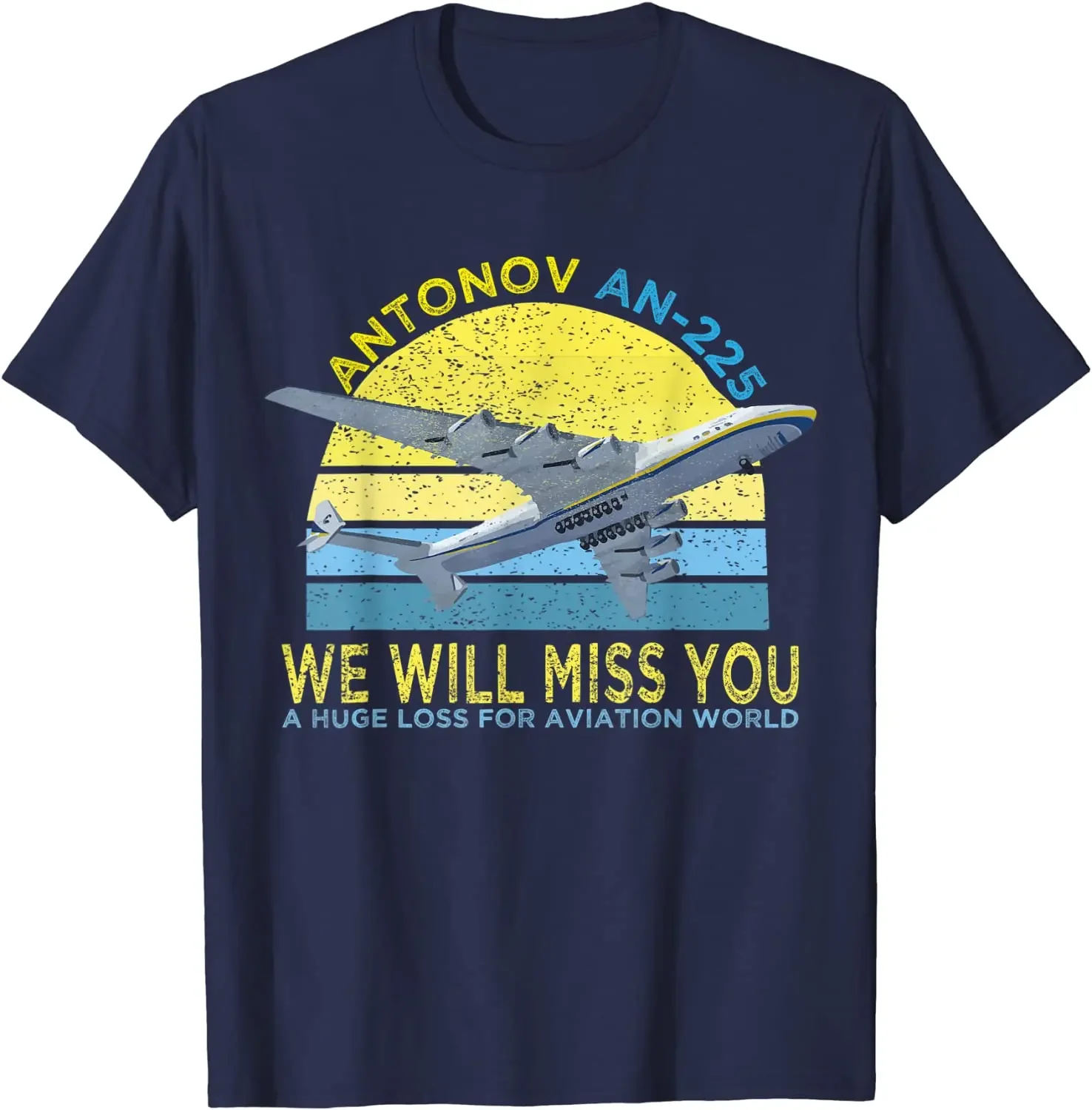 We Will Miss You Antonov AN-225 Mriya Airlift Cargo Plane T-Shirt 100% Cotton O-Neck Short Sleeve Casual Mens T-shirt Size S-3XL