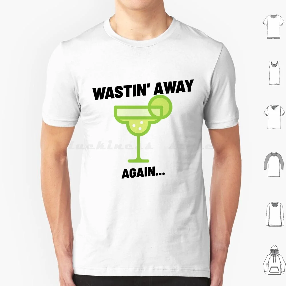 Wastin' Away Again... T Shirt Men Women Kids 6Xl Parrothead Buffett Shark Tropical Volcano Parrot Margaritaville Beach Surfing