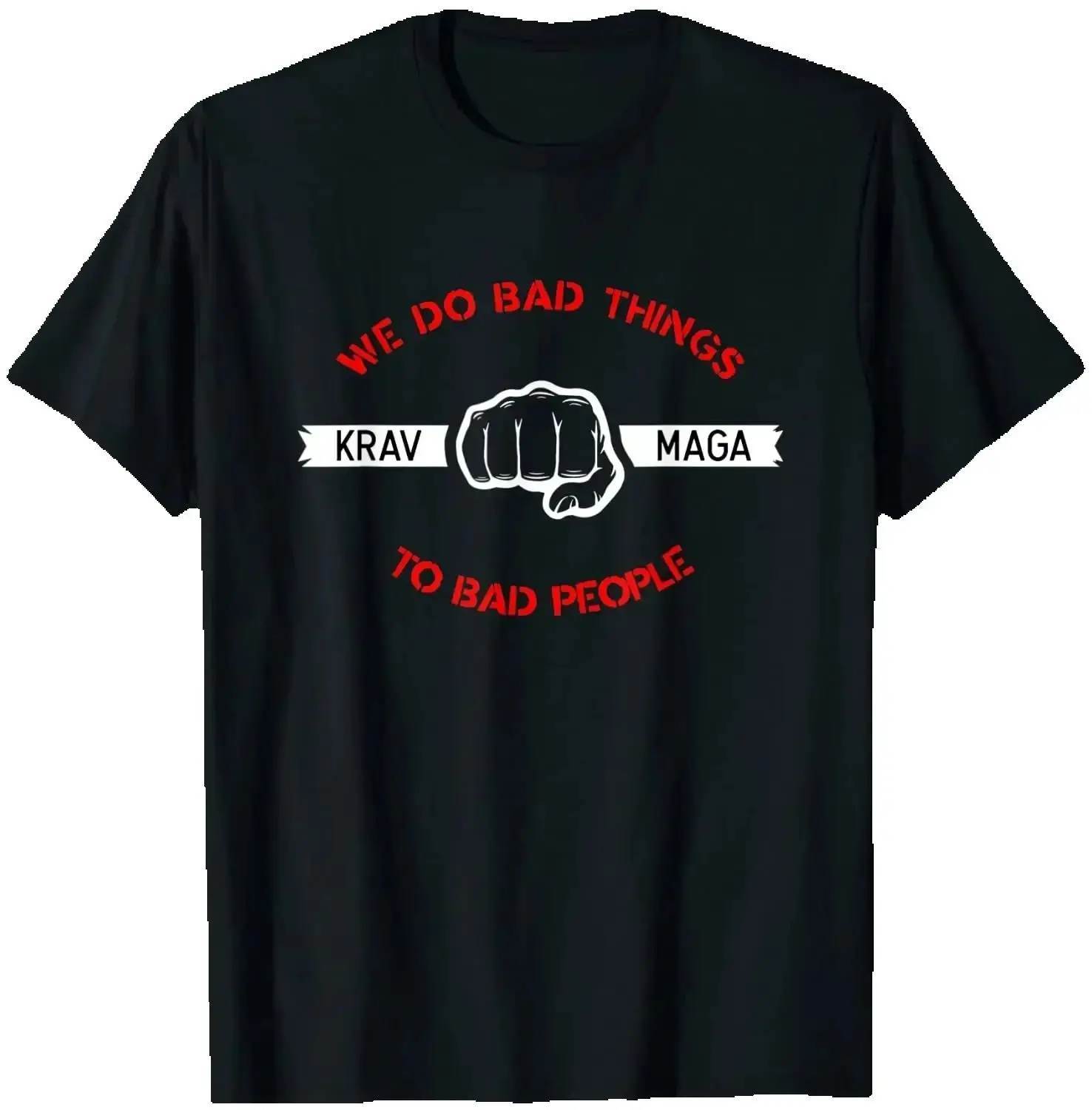 We Do Bad Things To Bad People. Israeli Martial Arts Krav Maga T Shirt. Short Sleeve 100% Cotton Casual T-shirts Loose Top S-3XL