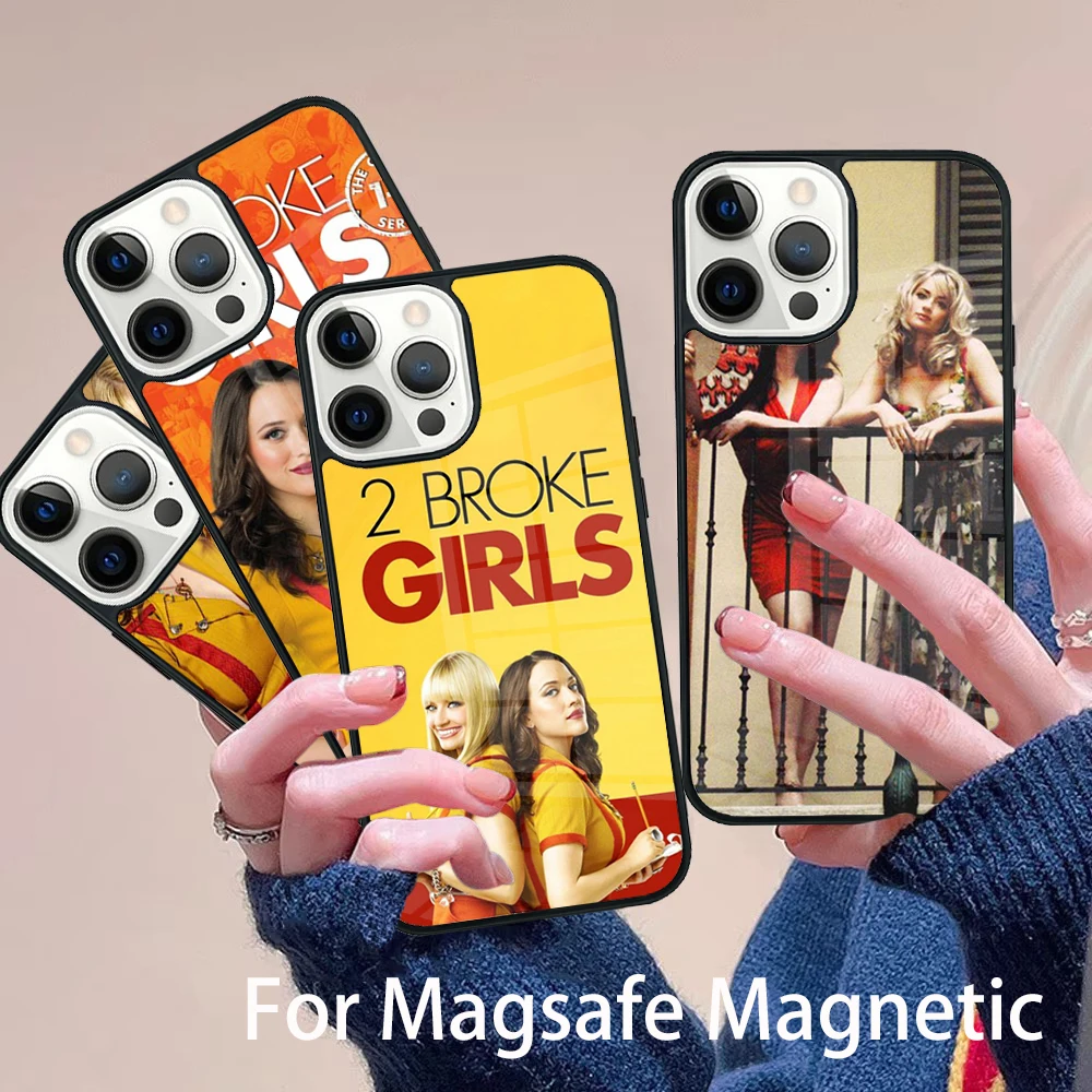 

2 Broke Girls TV series Phone Case Magesafe Magnetic Wireless Charge Cover For IPhone 16 11 12 13 14 15 Pro Max Plus Mini