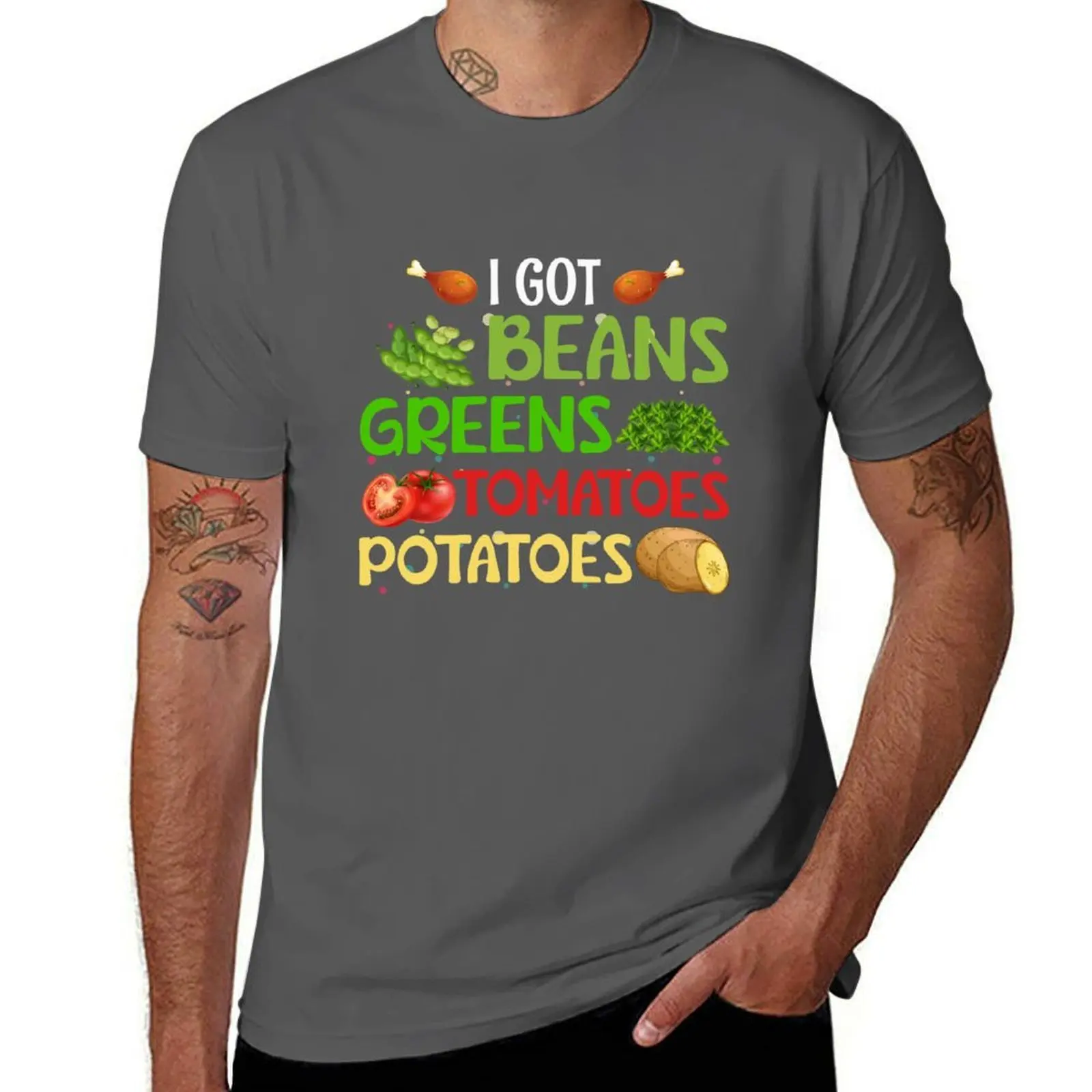 

I Got Beans Greens Tomatoes Potatoes. Funny Thnaksgiving 2021 Gift T-Shirt Festival Party Tee Top