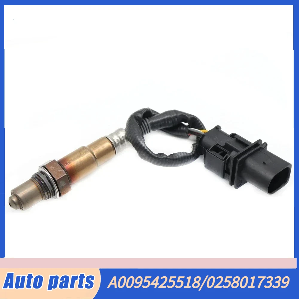 

NEW Lambda O2 Oxygen Sensor A0095425518 0258017339 For MERCEDES-BENZ C300 C350 CLS400 E300 E320 E350 GL320 GL350 ML320 For BMW