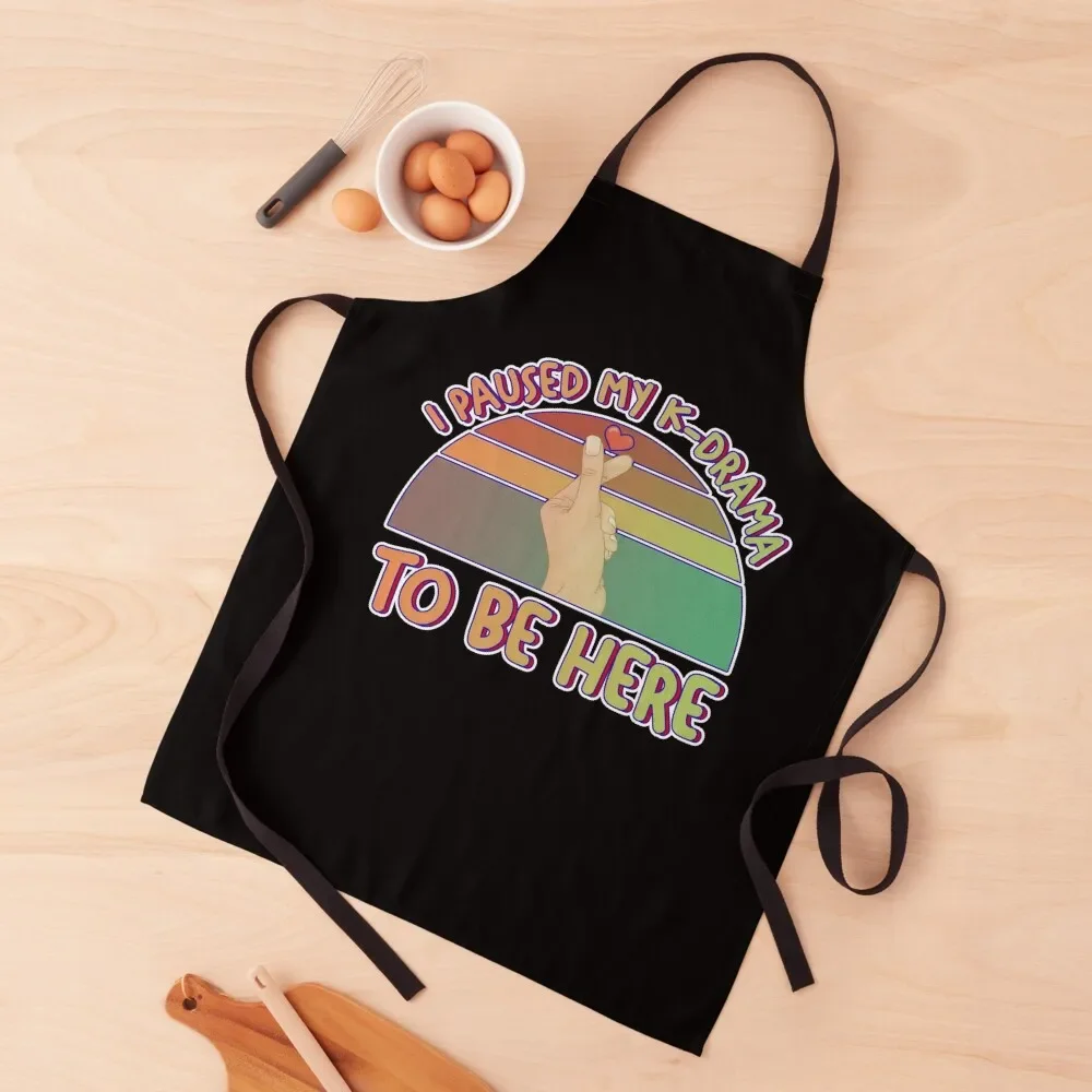 I Paused My K-Drama To Be Here Apron useful gadgets for home kitchen girl Apron