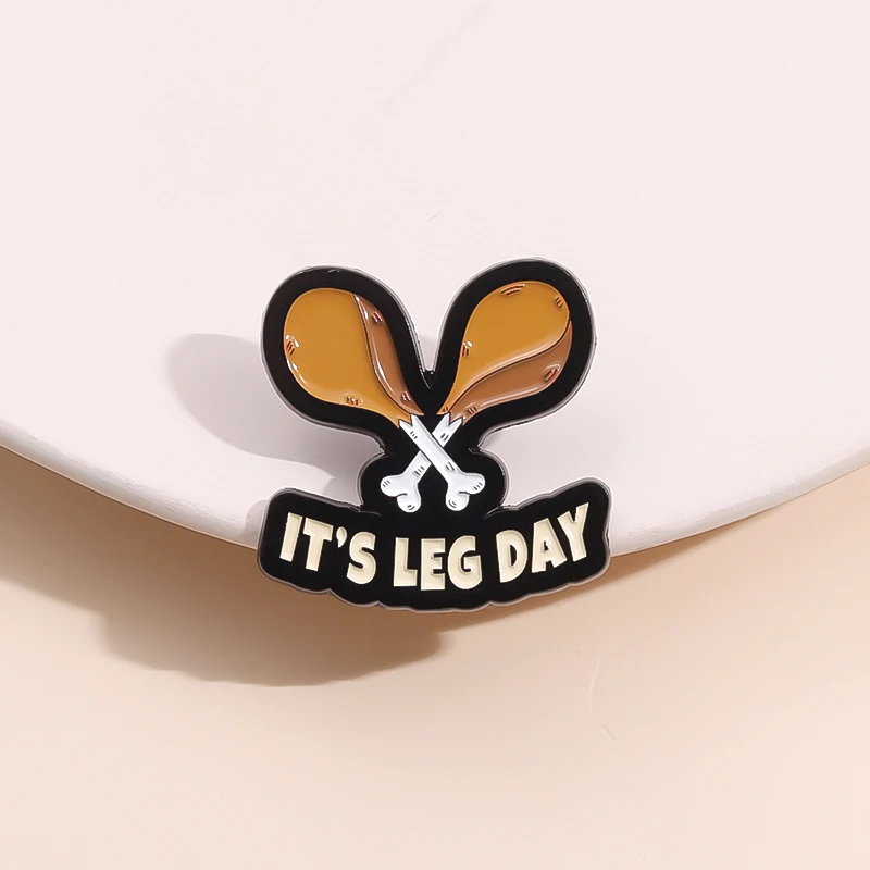 lt's Leg Day Enamel Pins Delicious Chicken Legs Funny Foods Lapel Brooches Badge Hat Backpack Thanksgiving Jewelry Gift