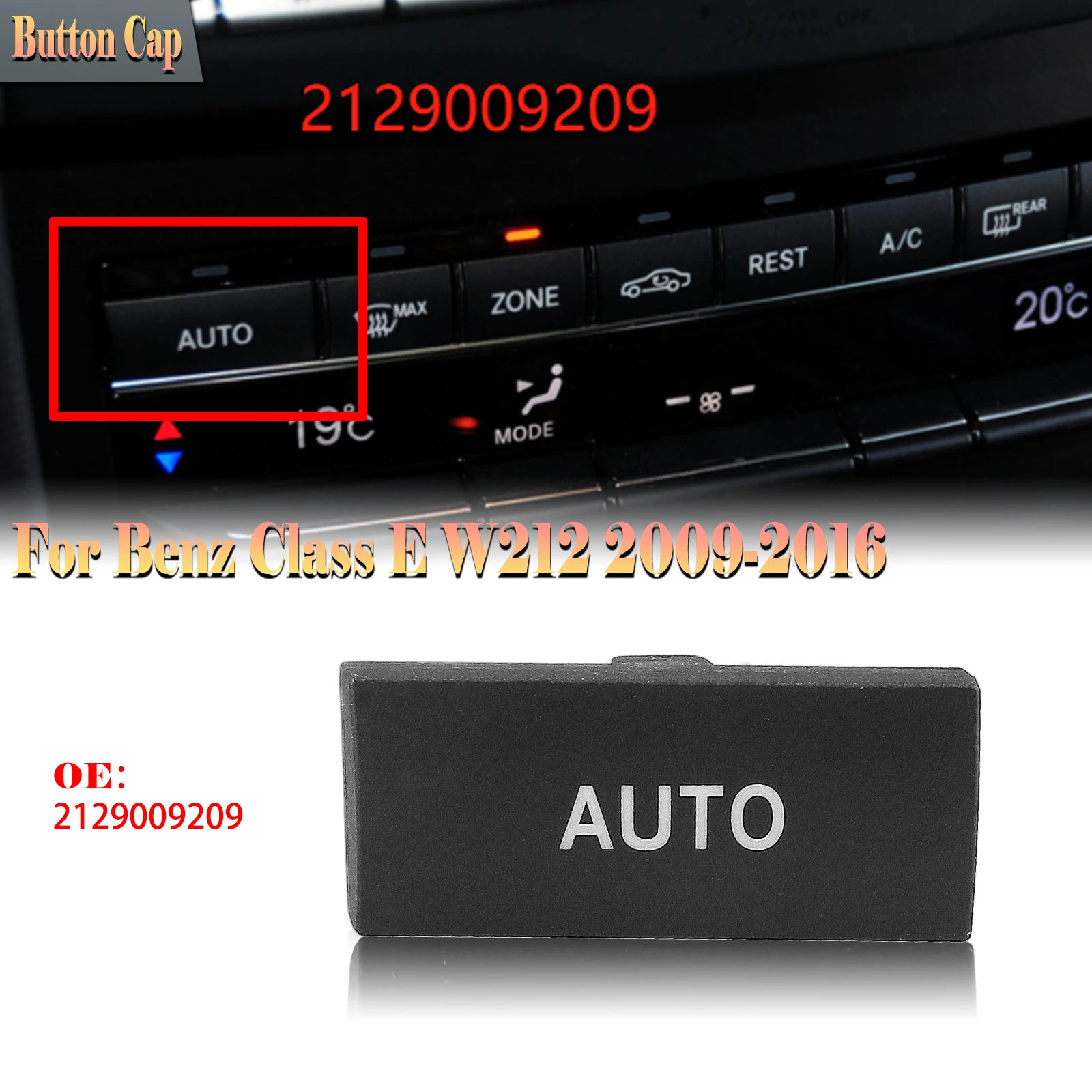 

1PCS A/C Switch Heater Control Button Cap "AUTO" For Mercedes Benz E Class W212 2009-2016 2129009209