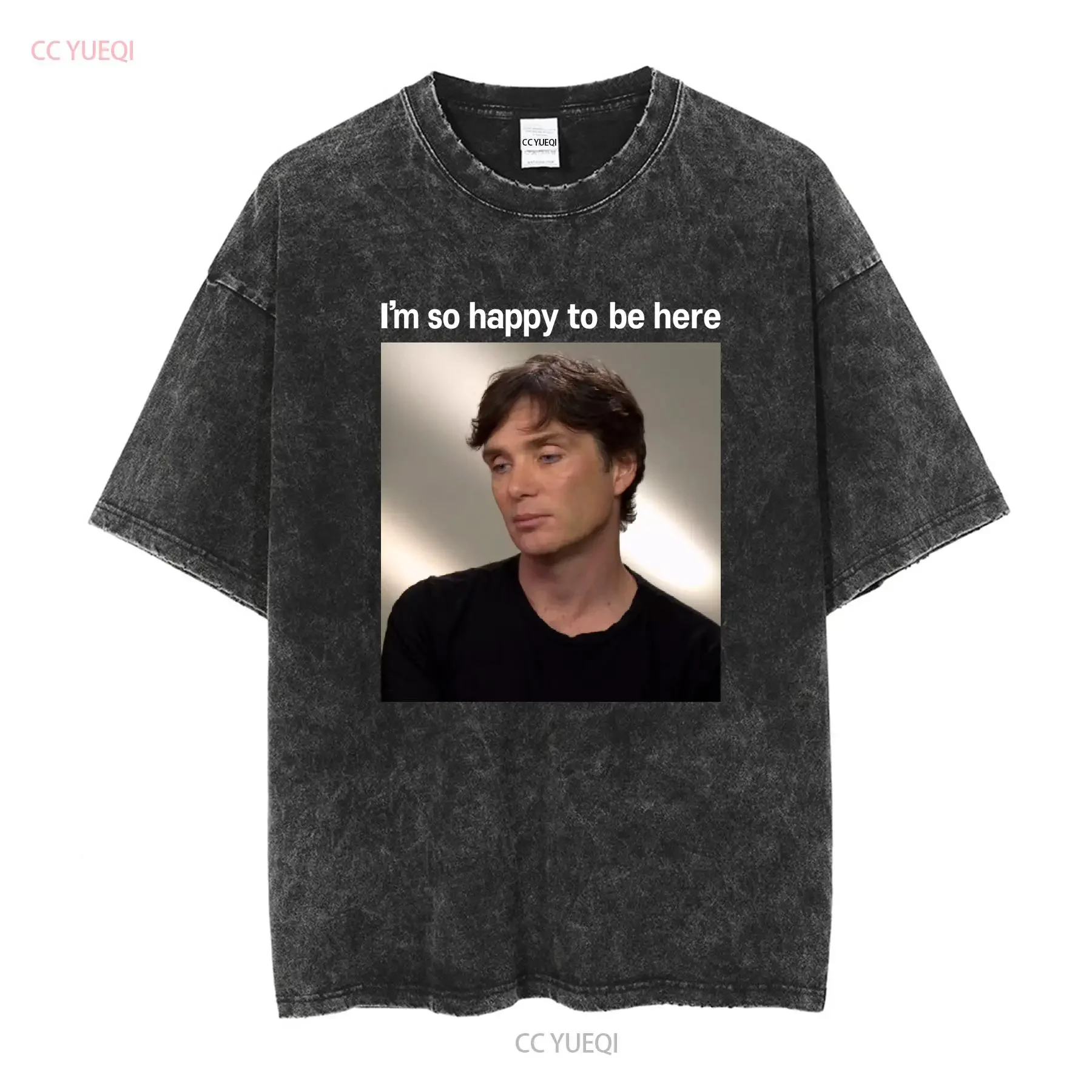 I'm So Happy To Be Here Cillian Murphy Disappointed Meme T Shirt long sleeves vintage Washed Unisex Breathable homme graphic