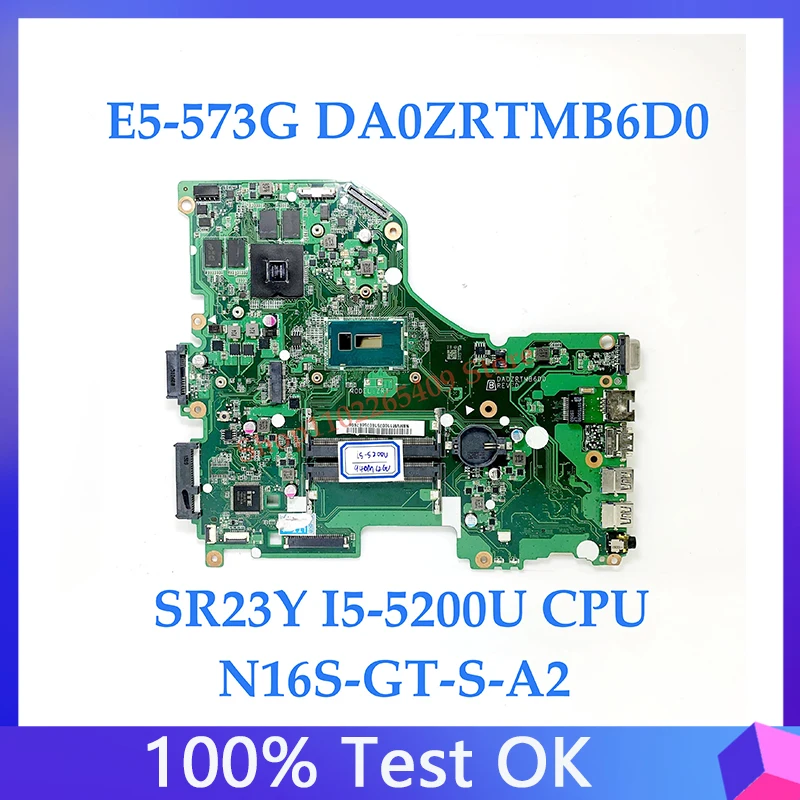 

High Quality Mainboard DA0ZRTMB6D0 With SR23Y I5-5200U CPU N16S-GT-S-A2 For ACER E5-573G Laptop Motherboard 2GB HM77 100% Tested