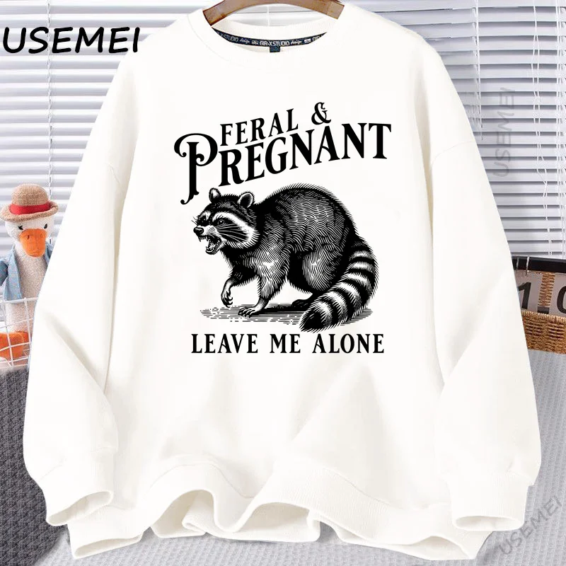 Feral and Pregnant Racoon Sweatshirt Pregnancy Humor Long Sleeve Crewneck Woman Sweatshirts Funny Spring Autumn Sweat Hoodies