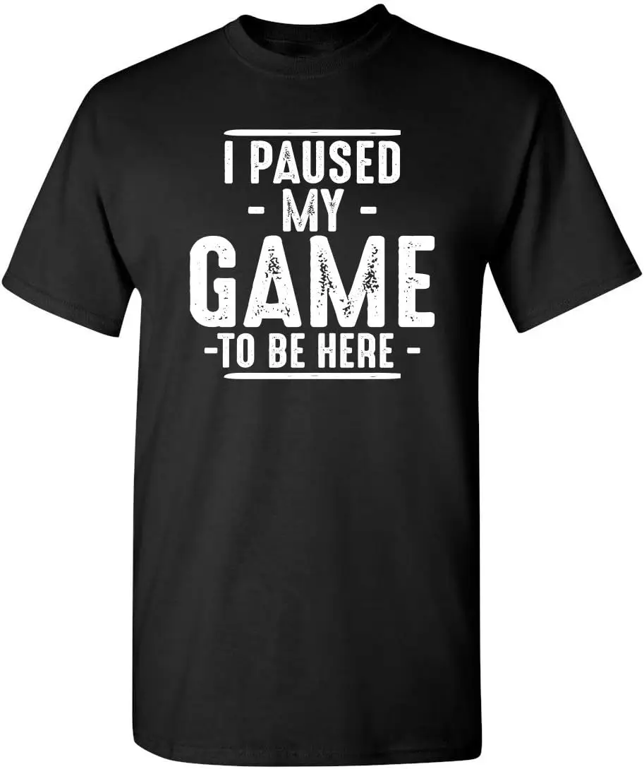 

I Paused My Game to Be Here Graphic Tees Men Gaming Gamer Novelty Funny Round Neck Short Sleeve Y2K style couple's same top