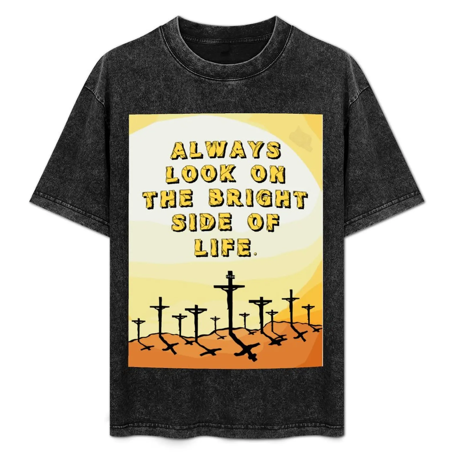 

Always Look On The Bright Side Of Life T-Shirt Casual All Match Short Sleeve T-Shirt