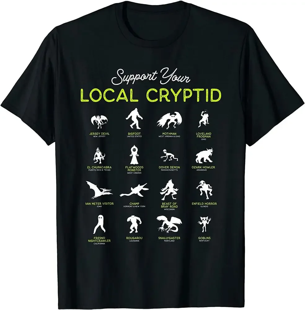 Support Your Local Cryptid. Funny Fortean Cryptozoology T-Shirt 100% Cotton O-Neck Short Sleeve Casual Mens T-shirt Size S-3XL
