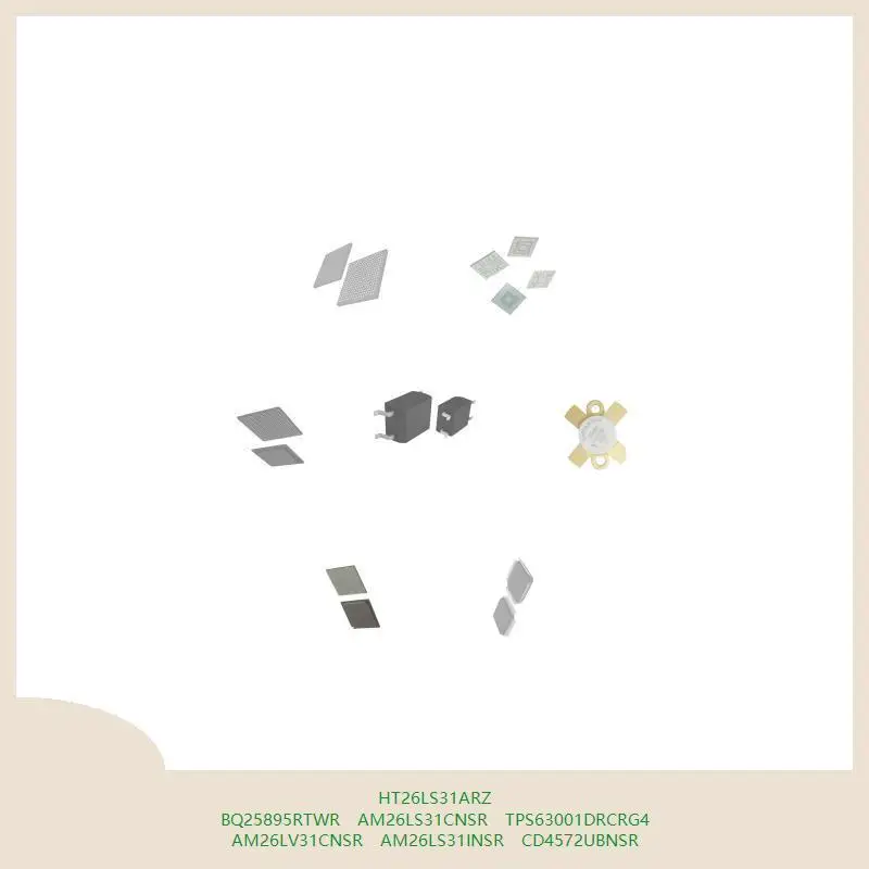 HT26LS31ARZ BQ25895RTWR AM26LS31CNSR TPS63001DRCRG4 AM26LV31CNSR AM26LS31INSR CD4572UBNSR
