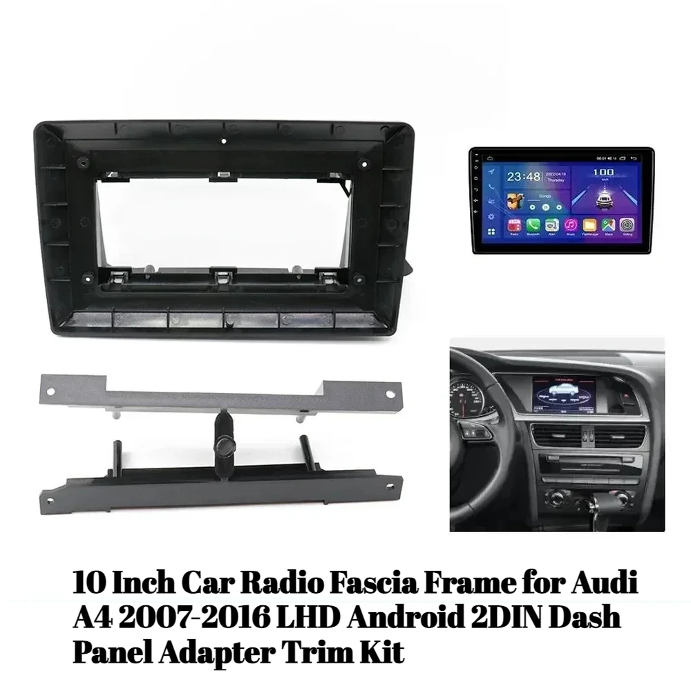 

10 Inch Car Radio Fascia Frame for Audi A4 2007-2016 LHD Android 2DIN Dash Panel Adapter Trim Kit