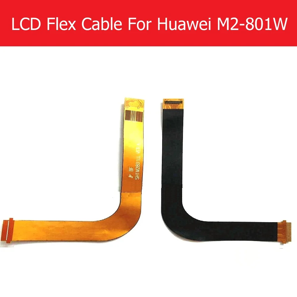 Genuine LCD Display Flex Cable For Huawei MediaPad M2-801W M2-802L M2-803L LCD Connect MainBoard Flex Ribbon Replacement Repair