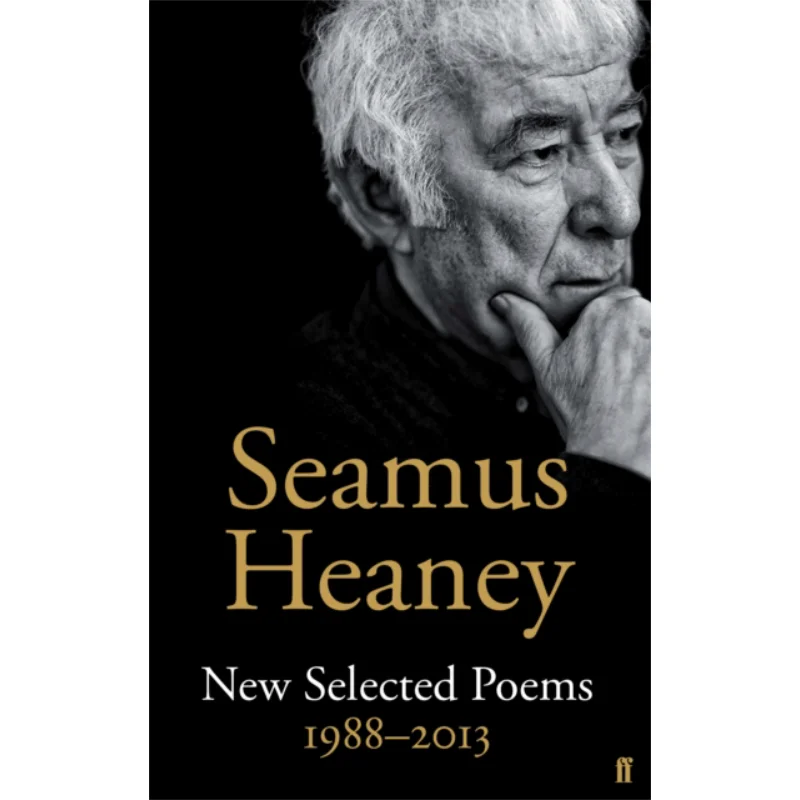 

New Selected Poems 19882013 Seamus Heaney Faber And Faber 9780571321711 Book