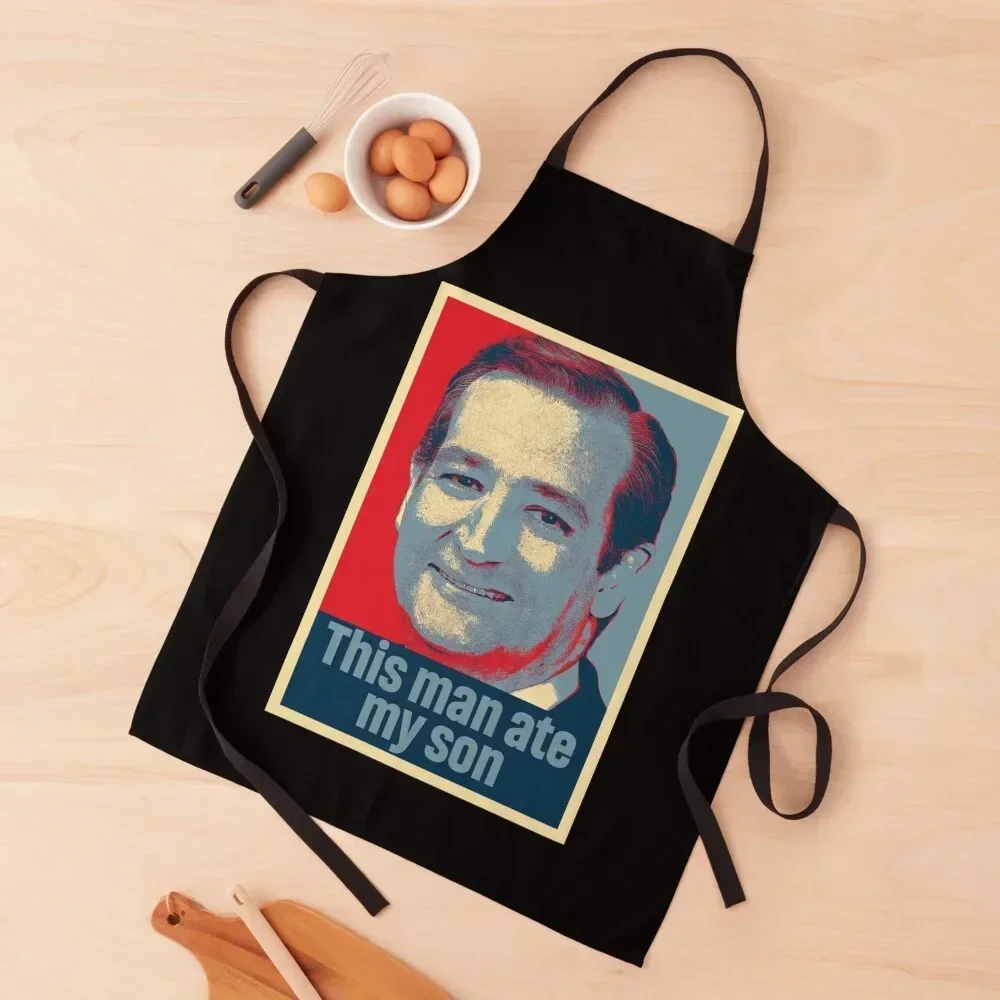 

Ted Cruz This Man Ate My Son Apron For Men Restaurant christmas kitchen kitchen and home Apron