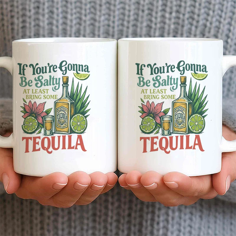 Tequila Quote Graphic Colorful Print Ceramic Coffee Mug 11oz 350ml Personalized Custom Microwave Safe Cute Aesthetic Office Birt